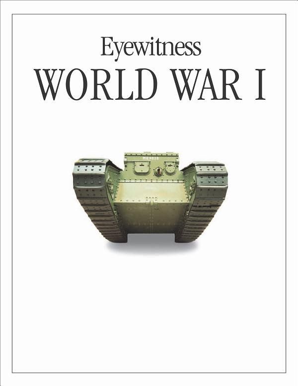 Eyewitness: World War I - Dorling Kindersley (The book)