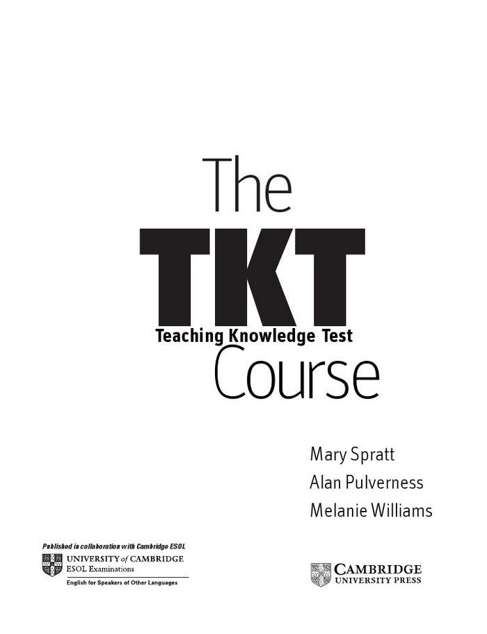 The TKT Course Students Book - Mary Spratt, Alan Pulverness, Melanie Williams ()