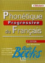 Phonetique Progressive du fran?ais D?butant, 2 Edition ()