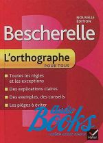   - Bescherelle 2 Orthographe Nouvelle Edition ()