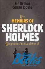 Артур Конан Дойл - Sherlock Holmes: The Memoirs of Sherlock Holmes ()