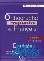 Isabelle Chollet, Jean-Michel Robert - Orthographe Progressive du francais Niveau Intermediaire, 2 Edit ()