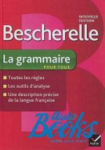 Бенедикт Делони - Bescherelle 3 Grammaire Nouvelle Edition ()
