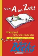 Von A bis Zett Worterbuch fur Grundschulkinder ()