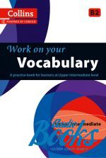 Work on Your Vocabulary B2 Upper-Intermediate (Collins Cobuild) ()