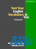 Felicity O`Dell, Michael McCarthy - Test Your English Vocabulary in Use Advanced ()