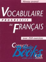 Claire Miquel - Vocabulaire progressif du francais Niveau Avance Corriges ()