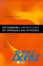 Дж. Бинон - Dictionnaire dapprentissage du Francais des Affaires - DAFA ()