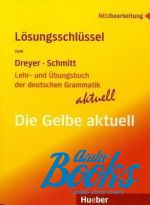 Hilke Dreyer, Richard Schmitt - Lehr- und Ubungsbuch der deutschen Grammatik, Aktuell, Losungen ()