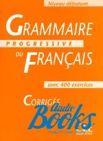 Maia Gregoire - Grammaire Progressive du Francais Niveau Debutant Corriges ()