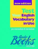 Stuart Redman, Ruth Gairns - Test Your English Vocabulary in Use Pre-Intermediate New ()