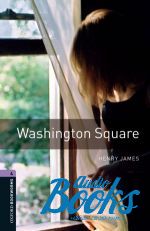 Henry James - Oxford Bookworms Library 3E Level 4: Washington Square ()