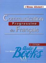 Claire Miquel - Communication Progressive du francais Debut, 2 Edition ()