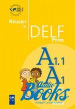   - Reussir Le DELF Prim A1 - A1.1 livre 2010 ()