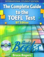 Rogers Bruce - Complete Guide to the TOEFL Test iBT, The Student's Book with CD ()