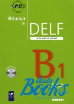  - Reussir Le DELF Scolaire et Junior B1 2009 ()