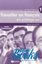   - Travailler en Francais en Entreprise A1/A2 Guide Pedagogique ()