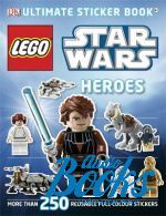 Dorling Kindersley - LEGO Star Wars Heroes Ultimate Sticker Book ()