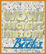Dorling Kindersley - Wow! Ancient History ()