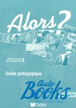    - Alors? 1 Niveau A1 Guide pedagogique ()