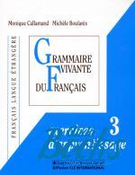 Anne Vicher - Grammaire Vivante du Franc Exercices dapprentissage 3 ()