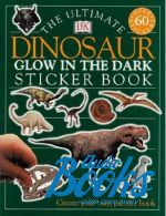 Melanie Halton - Ultimate Glow in the Dark Stiker Books: Dinosaur ()