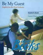 Francis O`Hara - Be My Guest (English for the Hotel Industry) Students Book ( ()