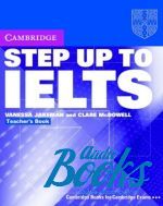 Vanessa Jakeman, Clare McDowell - Step Up to IELTS Teachers Book ()