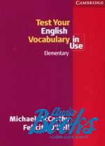 Felicity O`Dell, Michael McCarthy - Test Your English Vocabulary in Use Elementary New ()