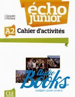  , Jacky Girardet - Echo Junior A2 Cahier D'Activites ()