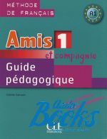 Colette Samson - Amis et compagnie 1 Guide pedagogique ()