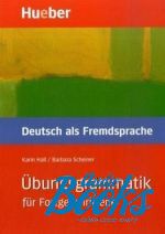 Karin Hall, Barbara Scheiner - Ubungsgrammatik DaF fur Fortgeschrittene ()