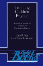 David Vale, Anne Feunteun - Teaching Children English ()
