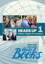 Mark Tulip, Louise Green, Richard Nicholas - Heads Up Level 1 Students Book: Spoken English for Business wit ()