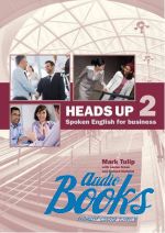Mark Tulip, Louise Green, Richard Nicholas - Heads Up Level 2 Students Book: Spoken English for Business wit ()