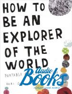 Кери Смит - How to be an explorer of the World ()