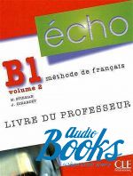 Jacky Girardet - Echo B1.2 Livre Professeur (  ) ()