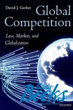 книга "Global competition: Law, markets, and globalization" - Дэвид Гербер