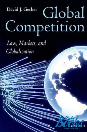  "Global competition: Law, markets, and globalization" -  