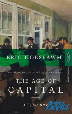 The book "The Age of Capital: 1848-1875" - . . 