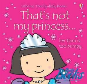 The book "That´s not my princess" -  