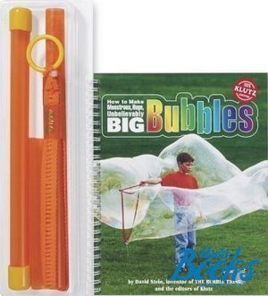 The book "How to make monstrous, huge, unbelievably big bubbles" - David Stein
