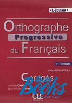 Corriges orthographe progressive niveau debutant, 2 Edition ()