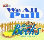   - Our World 1: We all pull ()