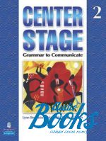 Lynn Bonesteel - Center Stage 2: Grammar to Communicate, Student's Book ()