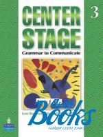 Lynn Bonesteel - Center Stage 3: Grammar to Communicate, Student's Book ()