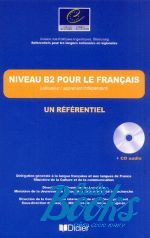 Jean-Claude Beacco - Un Referentiel: Niveau B2 (учебник) (книга + диск)
