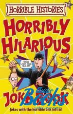   - Horrible histories: Horribly Hilarious joke book ()