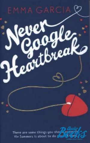 The book "Never Google heartbreak" -  