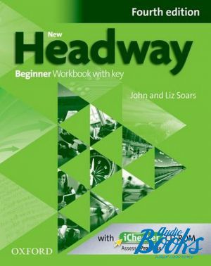 Book + cd "New Headway Beginner 4th Edition: Workbook with Key and iChecker CD ( / )" - John Soars, Liz Soars